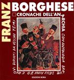 Franz Borghese. Cronache dell'anarchia. Catalogo (Poggibonsi, Premio Pennello d'argento 1992)