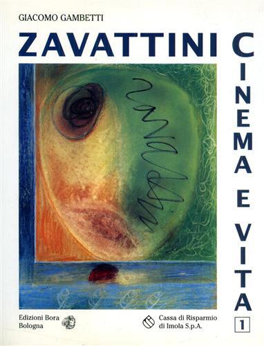 Cesare Zavattini. Cinema e vita. Vol. 1 - Giacomo Gambetti - copertina