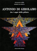 Antonio Di Girolamo. Tra i segni della pittura