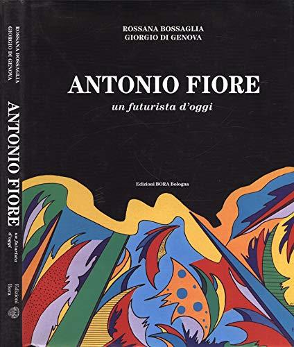 Antonio Fiore. Un futurista d'oggi