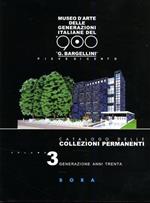 Museo d'arte delle generazioni italiane del '900 «G. Bargellini», Pieve di Cento. Catalogo delle collezioni permanenti. Vol. 3: Generazione anni Trenta.