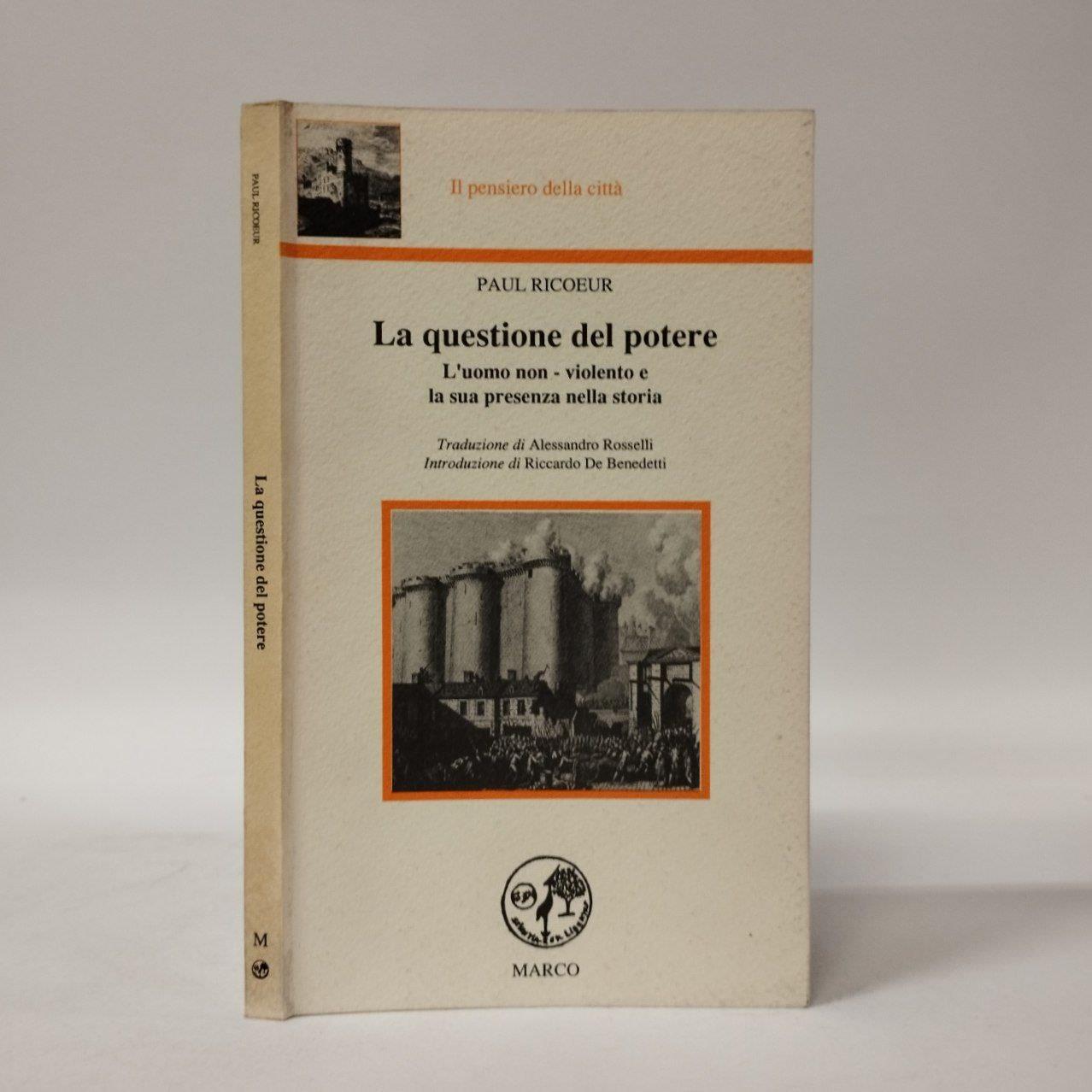 La questione del potere. L'uomo non-violento e la sua presenza nella storia