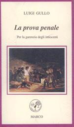 La prova penale. Per la garanzia degli innocenti