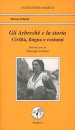 Gli arbreshë e la storia. Civiltà, lingua e costumi