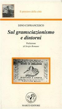 Sul gramsciazionismo e dintorni - Dino Cofrancesco - copertina