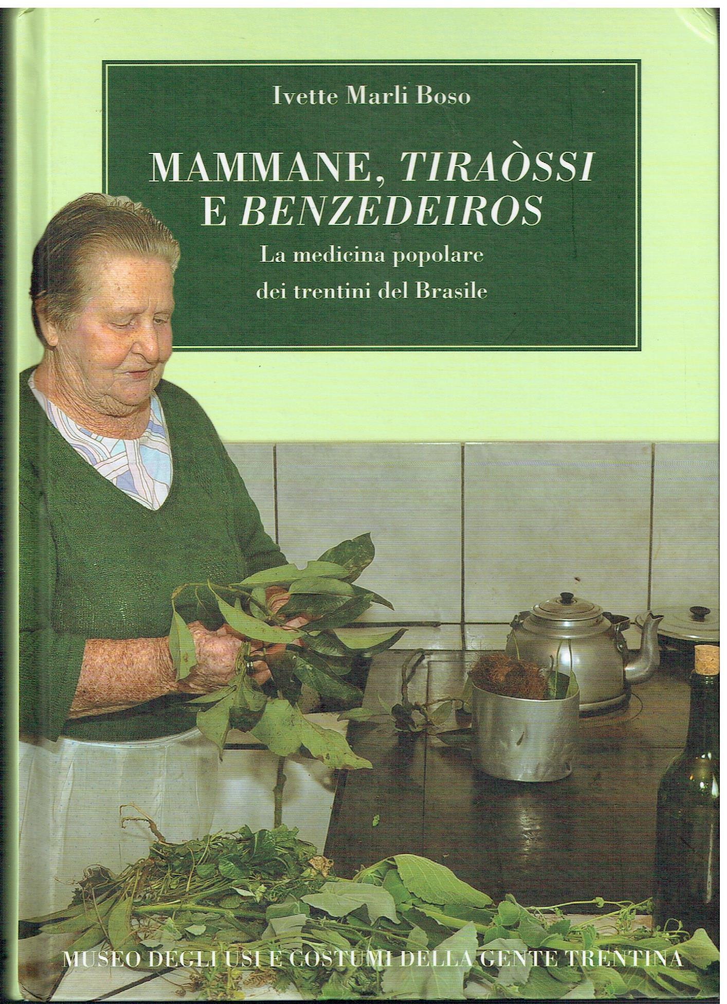 Mammane, tiraòssi, benzedeiros. La medicina popolare dei trentini del Brasile