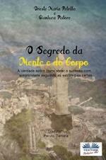 O segredo da mente e do corpo. A verdade sobre como obter sucesso com simplicidade seguindo as estratégias certas