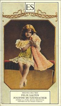 Josefine Mutzenbacher, ovvero la storia di una prostituta viennese da lei stessa narrata - Felix Salten - copertina