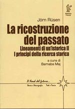 Lineamenti di un'istorica. Vol. 2: La ricostruzione del passato. I principi della ricerca storica