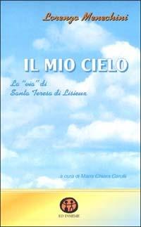Il mio cielo. La «Via» di santa Teresa di Lisieux - Lorenzo Menechini - copertina