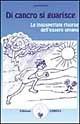 Libro Di cancro si guarisce. Le insospettate risorse dell'essere umano Léon Renard