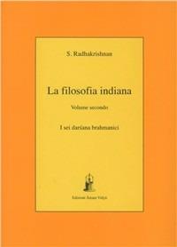 La filosofia indiana. Vol. 2: I sei darsana brahmanici. - Sarvepalli Radhakrishnan - copertina
