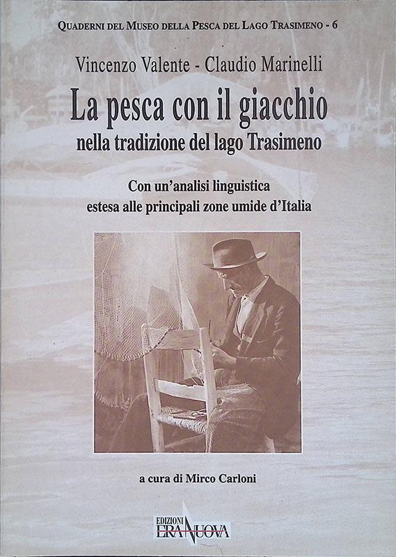 La pesca con il giacchio nella tradizione del lago Trasimeno. Con una analisi linguistica estesa alle principali zone umide d'Italia