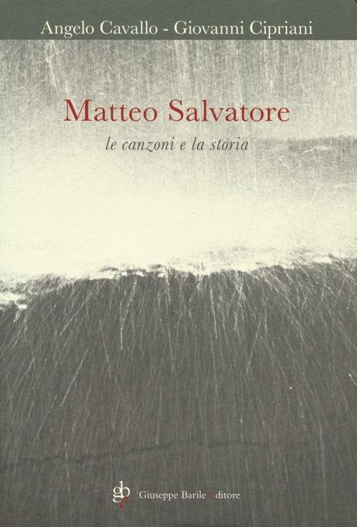 Matteo Salvatore. Le canzoni e la storia. Con CD Audio - Angelo Cavallo,Giovanni Cipriani - copertina