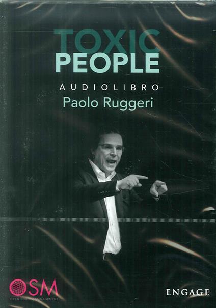 Toxic people. Come gestire al meglio la relazione con persone difficili per aumentare l'autostima e vivere più sereni. Audiolibro - Paolo A. Ruggeri - copertina