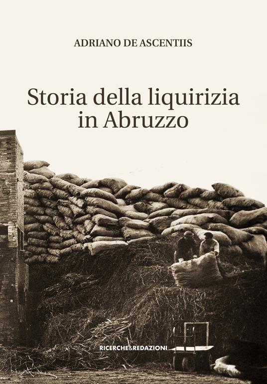 Storia della liquirizia in Abruzzo - Adriano De Ascentiis - copertina