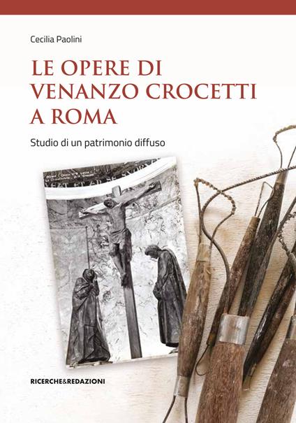 Le opere di Venanzo Crocetti a Roma. Studio di un patrimonio diffuso - Cecilia Paolini - copertina
