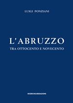 L' Abruzzo tra Ottocento e Novecento. Studi e ricerche