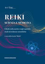 Reiki, scienza e medicina. Il Reiki nella sanità e negli ospedali: studi ed evidenze scientifiche