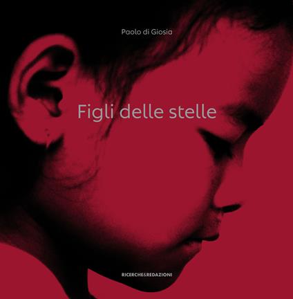 Figli delle stelle. Diario dal Nepal. Istantanee di un viaggio negli occhi dei bambini. Ediz. illustrata - Paolo Di Giosia - copertina