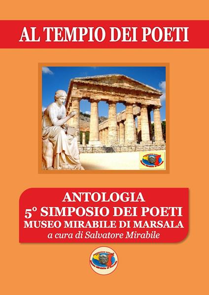 Al tempio dei poeti. Antologia 5° simposio dei poeti. Museo Mirabile di Marsala - copertina