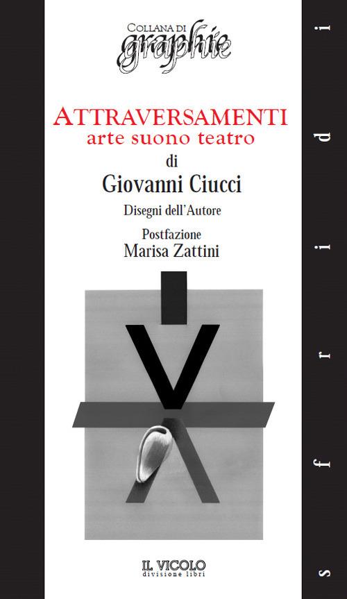 Attraversamenti. Arte suono teatro - Giovanni Ciucci - copertina