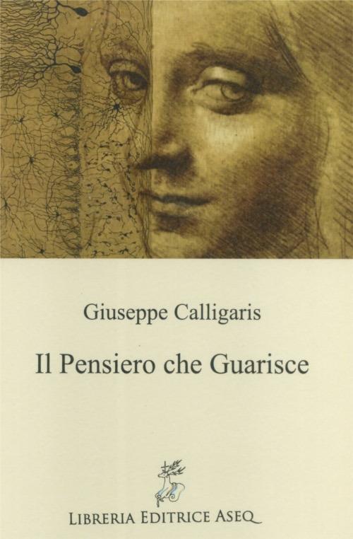 Il pensiero che guarisce - Giuseppe Calligaris - copertina