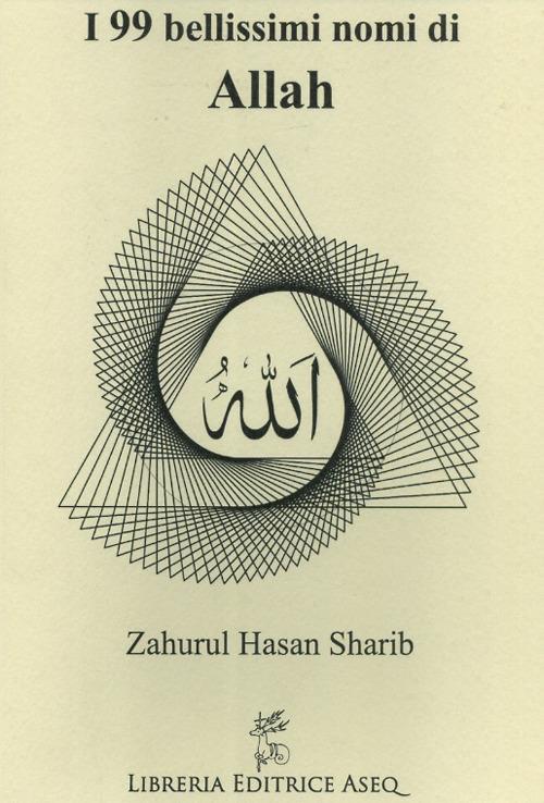 I 99 bellissimi nomi di Allah - Zahurul Hasan Sharib - copertina