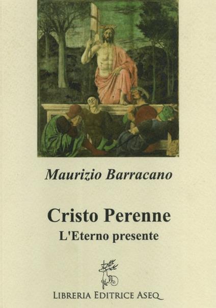 Cristo perenne. L'eterno presente - Maurizio Barracano - copertina