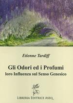 Gli odori e i profumi. Loro influenza sul senso genesico