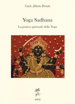 Yoga Sadhana. La pratica spirituale dello yoga