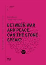 Between war and peace. Can the stone speak?