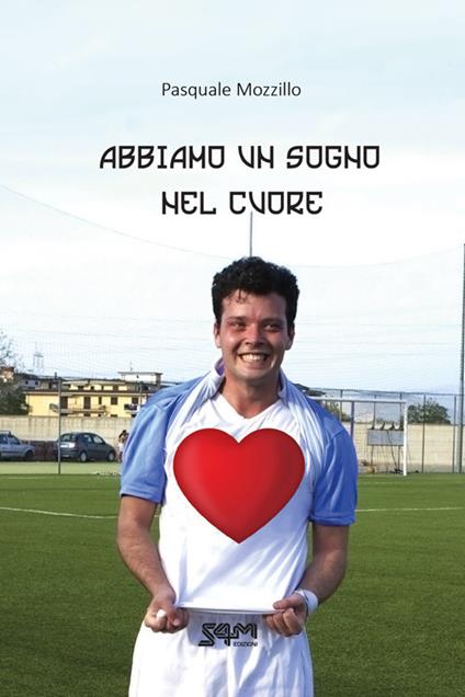 Abbiamo un sogno nel cuore - Pasquale Mozzillo - copertina