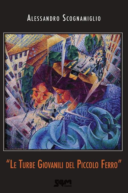 Le turbe giovanili del piccolo Ferro - Alessandro Scognamiglio - copertina