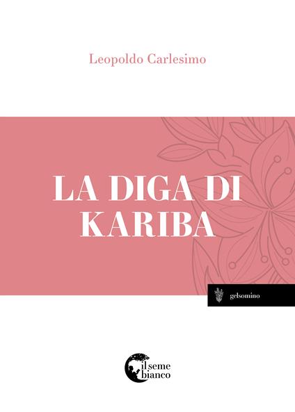 La diga di kariba - Leopoldo Carlesimo - copertina