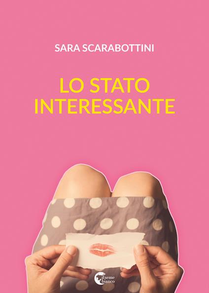 Lo stato interessante - Sara Scarabottini - copertina