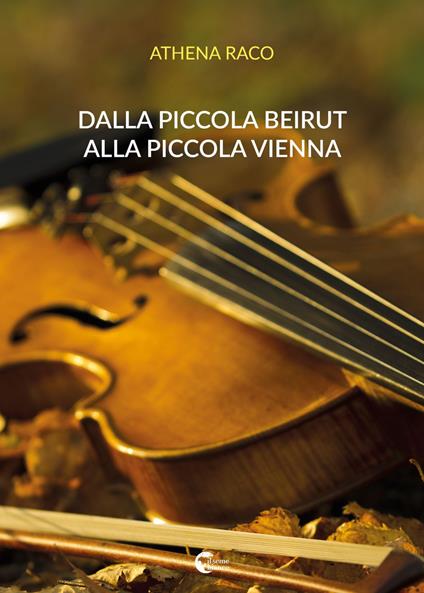 Dalla piccola Beirut alla piccola Vienna - Athena Raco - copertina