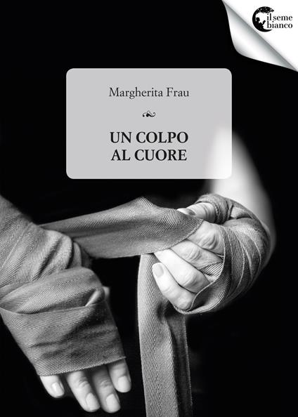 Un colpo al cuore - Margherita Frau - copertina