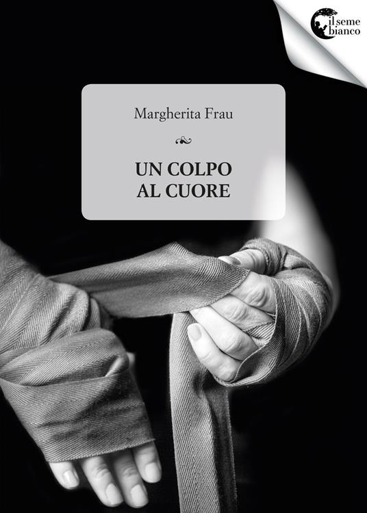 Un colpo al cuore - Margherita Frau - copertina