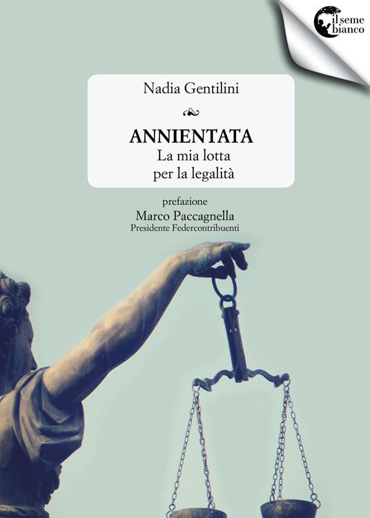 Annientata. La mia lotta per la legalità - Nadia Gentilini - copertina
