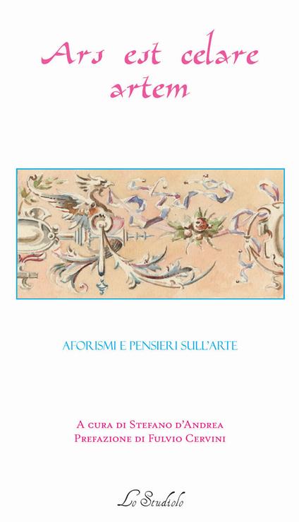 Ars est celare artem. Aforismi e pensieri sull'arte - copertina