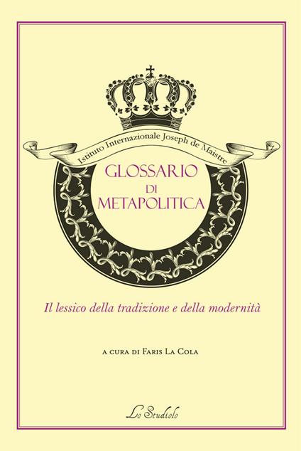 Glossario di metapolitica. Il lessico della tradizione e della modernità - copertina