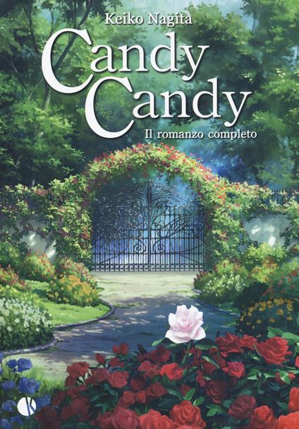 Candy Candy. Il romanzo completo - Keiko Nagita - copertina