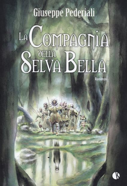 La compagnia della selva bella - Giuseppe Pederiali - copertina