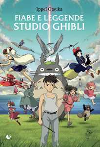 Libro Fiabe e leggende Studio Ghibli Ippei Otsuka