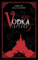 Vodka&Inferno. Vol. 1: Vodka&Inferno