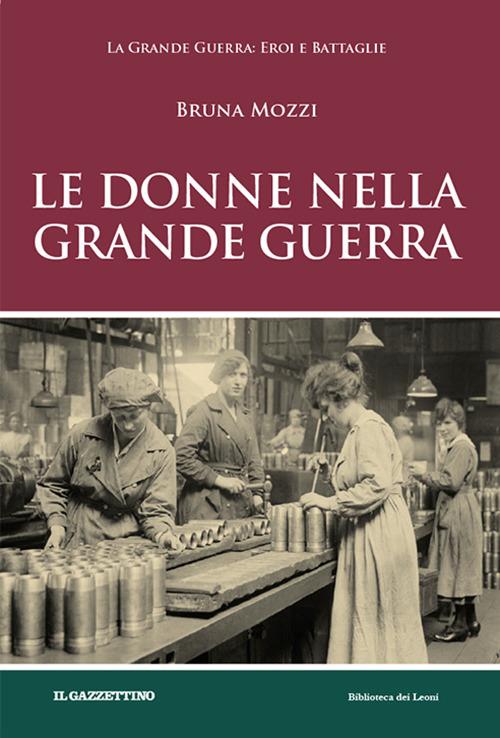 Le donne nella grande guerra - Bruna Mozzi - copertina