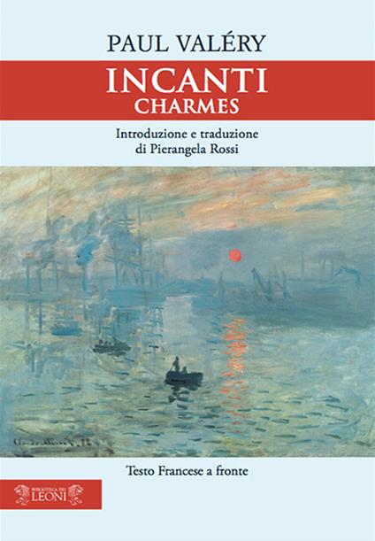 Incanti. Charmes. Testo francese a fronte - Paul Valéry - copertina