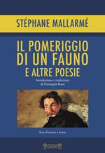 Il pomeriggio di un fauno e altre poesie. Testo francese a fronte