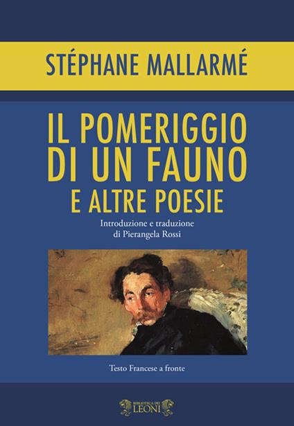 Il pomeriggio di un fauno e altre poesie. Testo francese a fronte - Stéphane Mallarmé - copertina